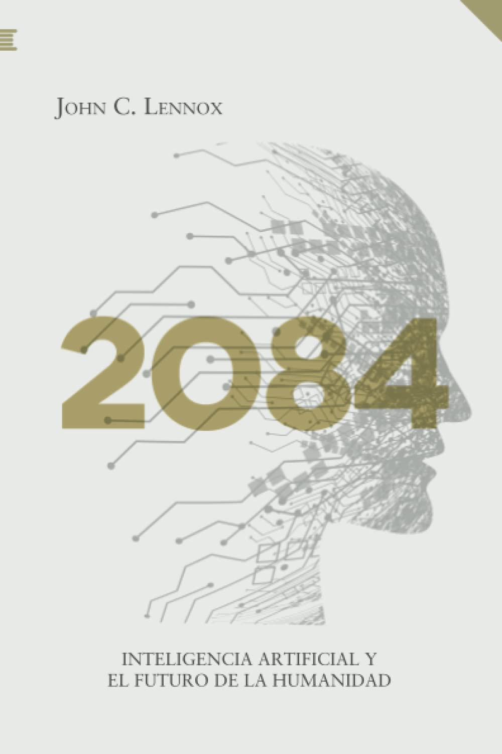 2084 Inteligencia Artificial y El Futuro de La Humanidad