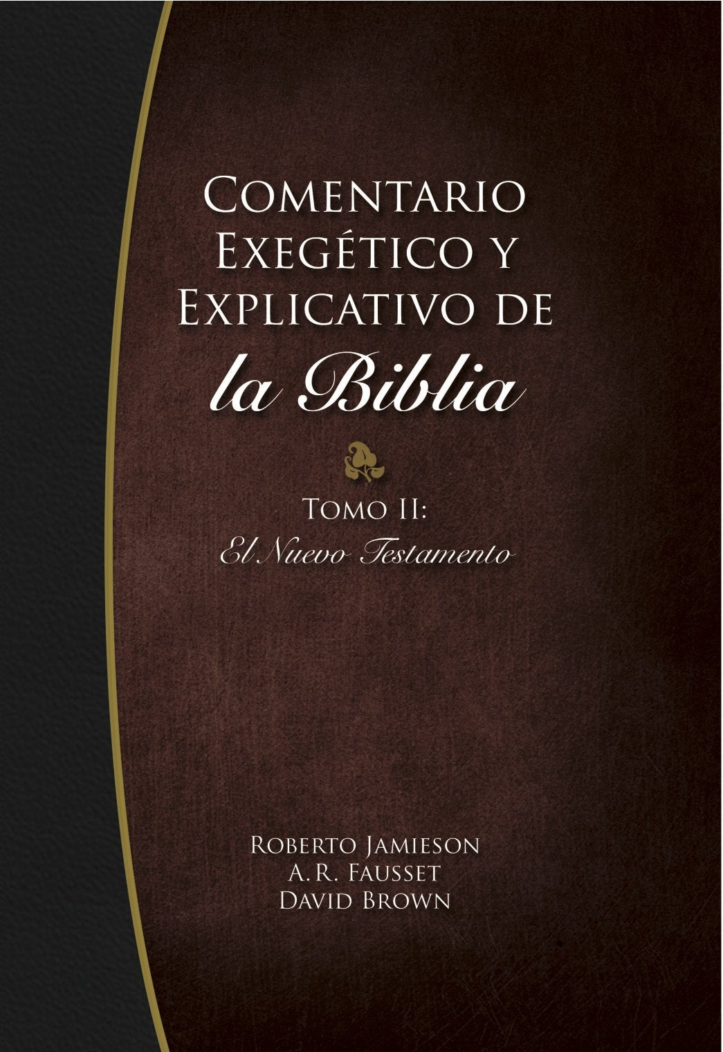 Comentario exegético y explicativo de la Biblia - Nuevo Testamento Tomo 2