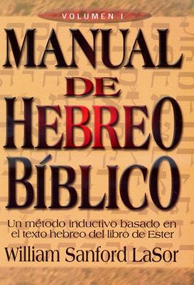 Manual de Hebreo Bíblico Volumen 1 (Tapa Rústica)