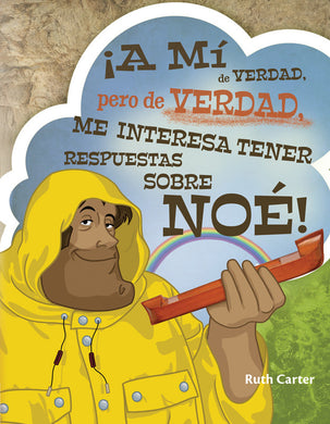 A mí de verdad me interesa tener respuestas de Noé