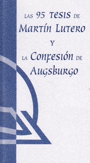 Las 95 tesis de martin lutero y la confesion de Augsburgo | Martín Lutero | Editorial Concordia 