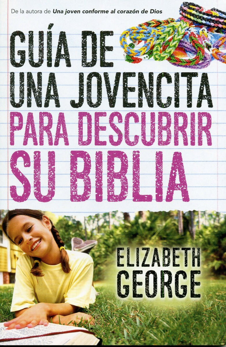 Guia de una jovencita para descubrir su Biblia | Elizabeth George | Unilit
