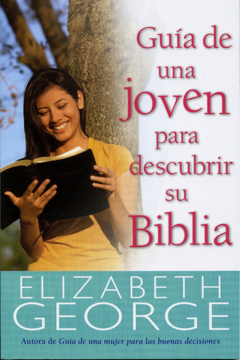 Guía de una Joven para descubrir su Biblia | Elizabeth George | Editorial Portavoz