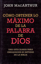 Load image into Gallery viewer, Cómo obtener lo máximo de la palabra de Dios
