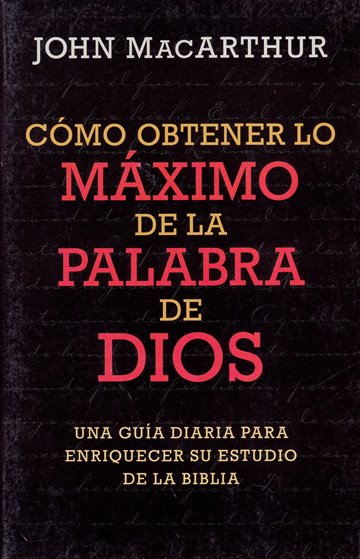 Cómo obtener lo máximo de la palabra de Dios
