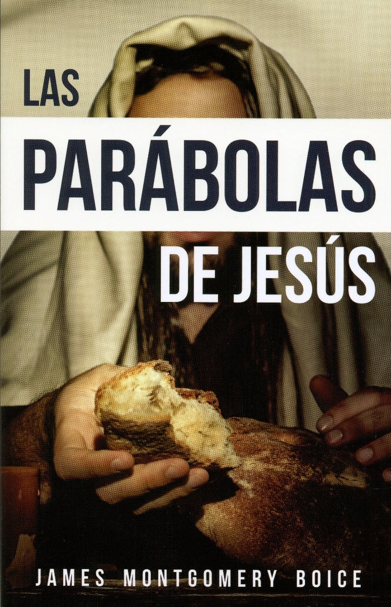 Las Parábolas de Jesús | James Montgomery Boice| Editorial Portavoz