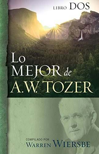 Lo mejor de A.W. Tozer (Libro Dos) | Warren Wiersbe | Editorial Portavoz
