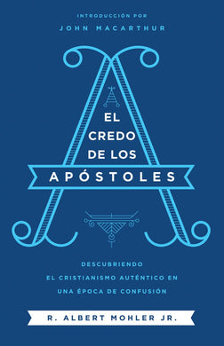 El Credo de los Apóstoles | Albert Mohler Jr. | Portavoz
