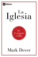 Cargar imagen en el visor de la galería, La iglesia, evangelio visible | Mark Dever | B&amp;H Español
