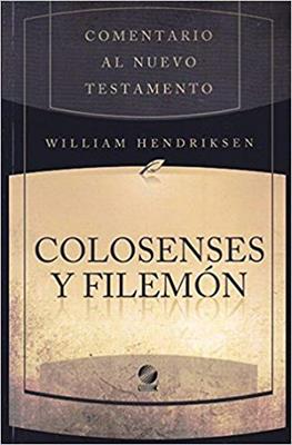Comentario al Nuevo Testamento Colosenses y Filemón | William Hendriksen | Libros Desafío