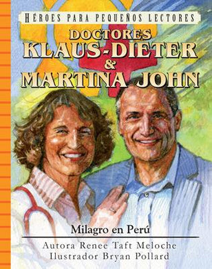 Héroes para pequeños lectores: Klauss Dieter y Martina (Milagro en Perú) | Renee Meloche | Jucum