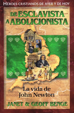 Heroes Cristianos de ayer y hoy:  Jhon Newton (De Esclavista a Abolicionista) | Janet & Geoff Benge | Jucum