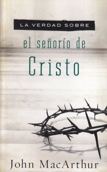 La verdad sobre el Señorío de Cristo