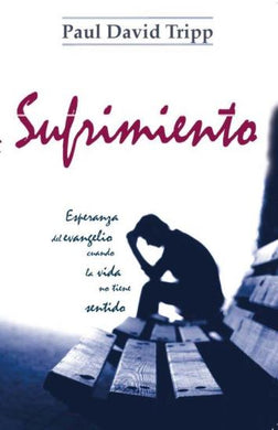 Sufrimiento | Paul David Tripp | Publicaciones Faro de Gracia