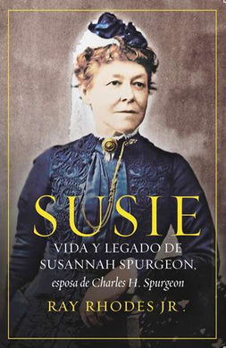 Susie Spurgeon – vida y legado de Susannah Spurgeon, esposa de C.H. Spurgeon