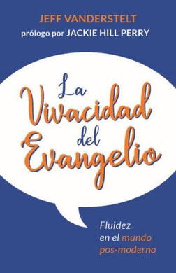 La Vivacidad del Evangelio | Jeff Vanderstelt | Publicaciones Faro de Gracia 