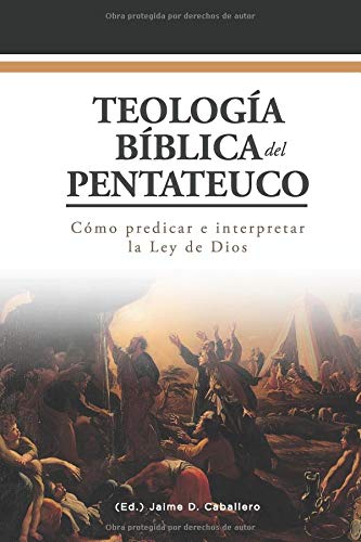 Teología Bíblica del Pentateuco | Jaime Caballero | Teología para vivir