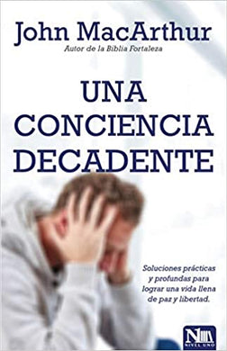 Una conciencia decadente | John MacArthur | Portavoz