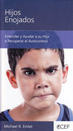 Hijos enojados | Michael R. Emlet | Editorial Bautista Independiente