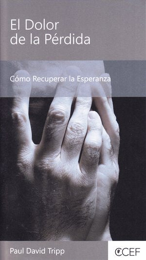El Dolor de la Pérdida | Paul David Tripp | Editorial Bautista Independiente