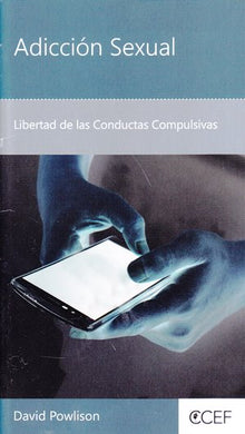 Adicción Sexual | David Powlison | Editorial Bautista Independiente