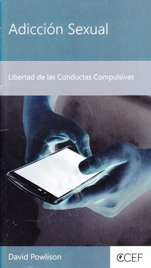 Adicción Sexual | David Powlison | Editorial Bautista Independiente