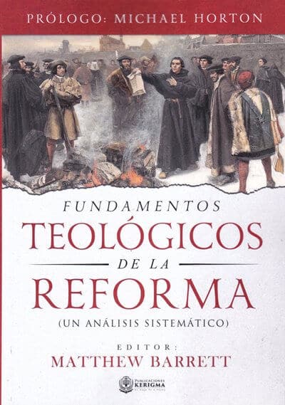 Fundamentos Teológicos de la Reforma | Matthew Barrett | Publicaciones Kerigma