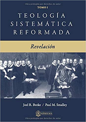 Teología Sistemática Reformada Vol. 1 - Revelación | Joel Beeke | Publicaciones Kerigma