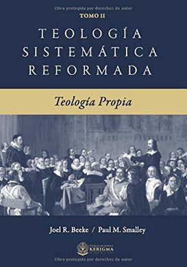 Teología Sistemática Reformada Vol. 2 - Teología Propia | Joel Beeke | Publicaciones Kerigma