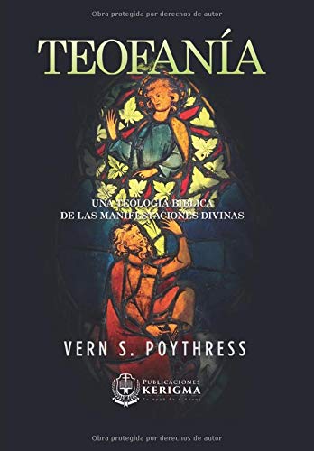 Teofanía | Vern S. Poythrees |  Publicaciones Kerigma