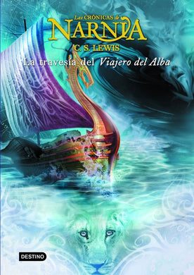 La travesía del viajero del Alba - Narnia 5 | CS Lewis | Editorial Destino