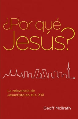 ¿Por qué Jesús? | Geoff Mcllrath | Editorial Peregrino