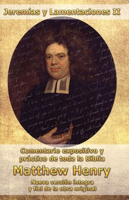 Comentario expositivo y práctico da toda la biblia Matthew Henry Jeremías y Lamentaciones II