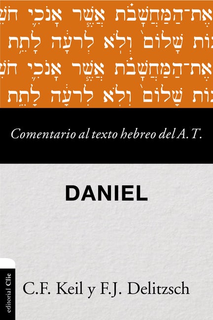 Comentario al Texto Hebreo del Antiguo Testamento - Daniel