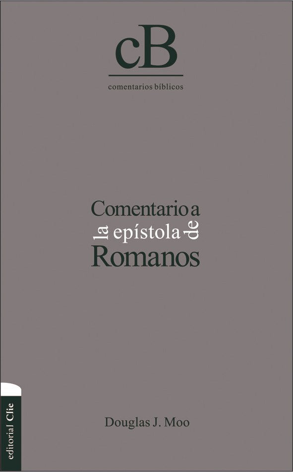 Comentario a la epístola de Romanos | Douglas Moo | Clie