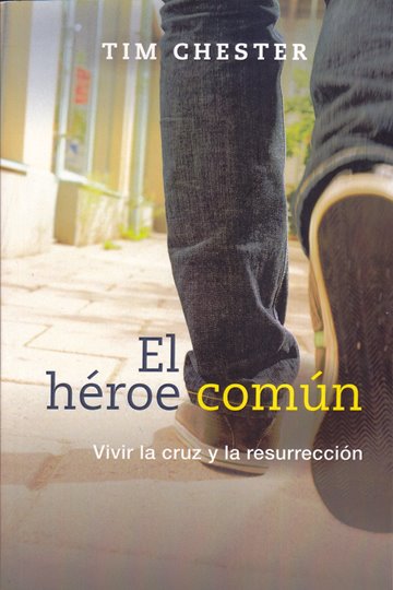 El Héroe Común | Tim Chester | Publicaciones Andamio