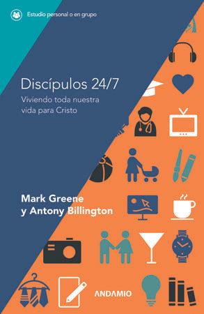Disciípulos 24/7 | Mark Greene | Publicaciones Andamio