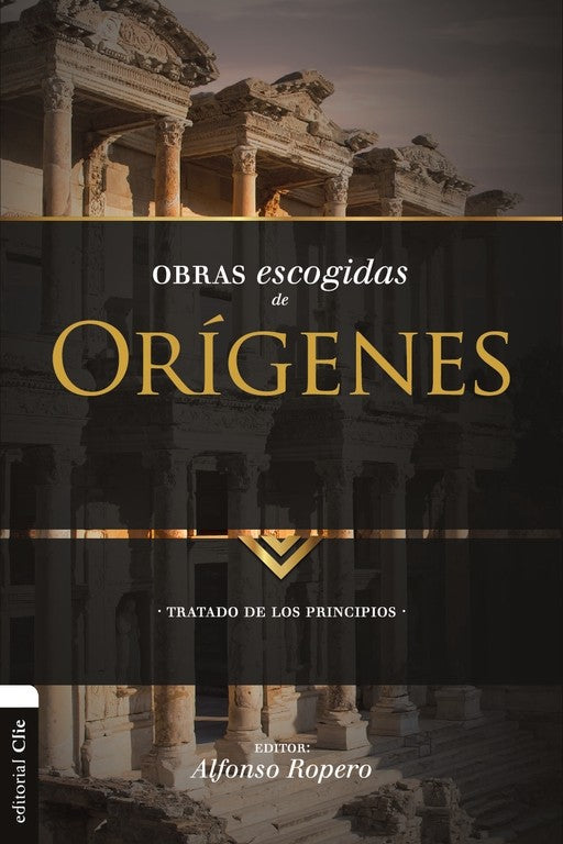 Obras escogidas de Orígenes | Alfonso Ropero | Editorial Clie