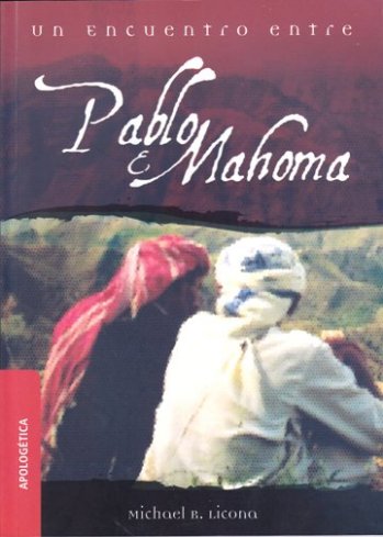 Un encuentro entre Pablo y Mahoma | Michael Licona | Ediciones Berea