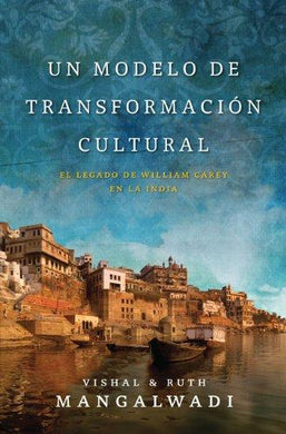 Modelo de transformaión cultural | Vishal Mangalwadi | Editorial Peniel