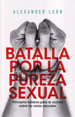 Batalla por la pureza sexual |Alexander León |Clir