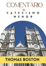 Cargar imagen en el visor de la galería, El comentario al catecismo menor de Westminster - Tomo 1
