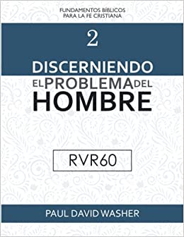 Discerniendo el Problema del Hombre (RVR60 Edición)