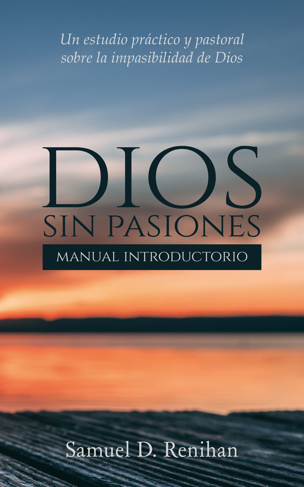 Dios sin pasiones. Manual introductorio