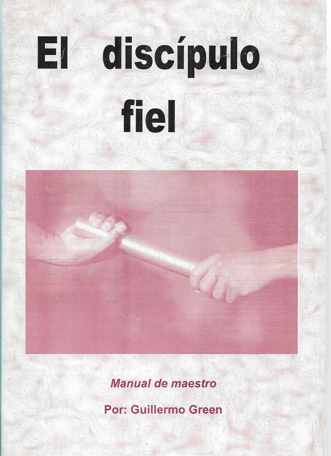 El discipulo fiel Manual de maestro