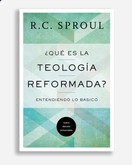 ¿Qué es la Teología Reformada?