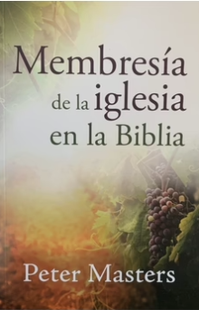 Membresía de la iglesia en la Biblia (Nueva edición)