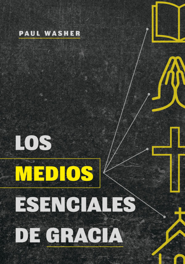 Los medios esenciales de gracia
