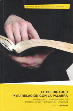 El predicador y su relación con la Palabra | Peter Adam | Publicaciones Andamio 