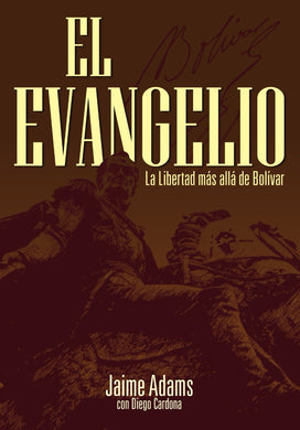 Evangelio: libertad más allá de Bolívar | Jaime Adams | Poiema Publicaciones